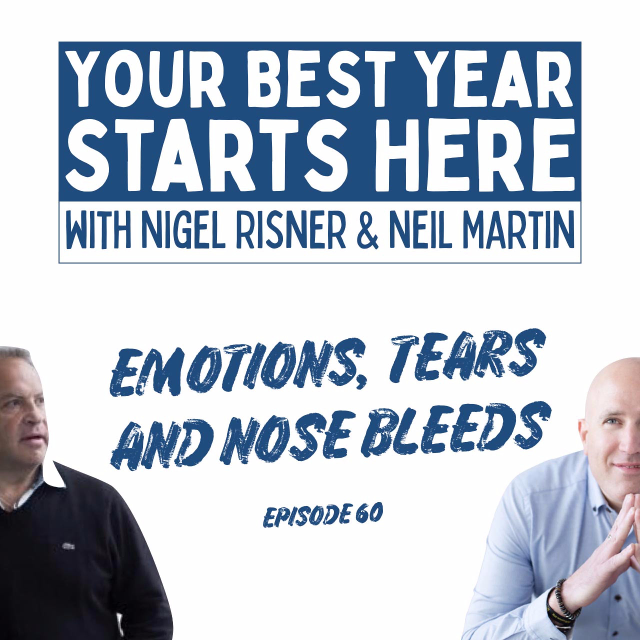 Episode 060: Emotions, Tears and Nose Bleeds