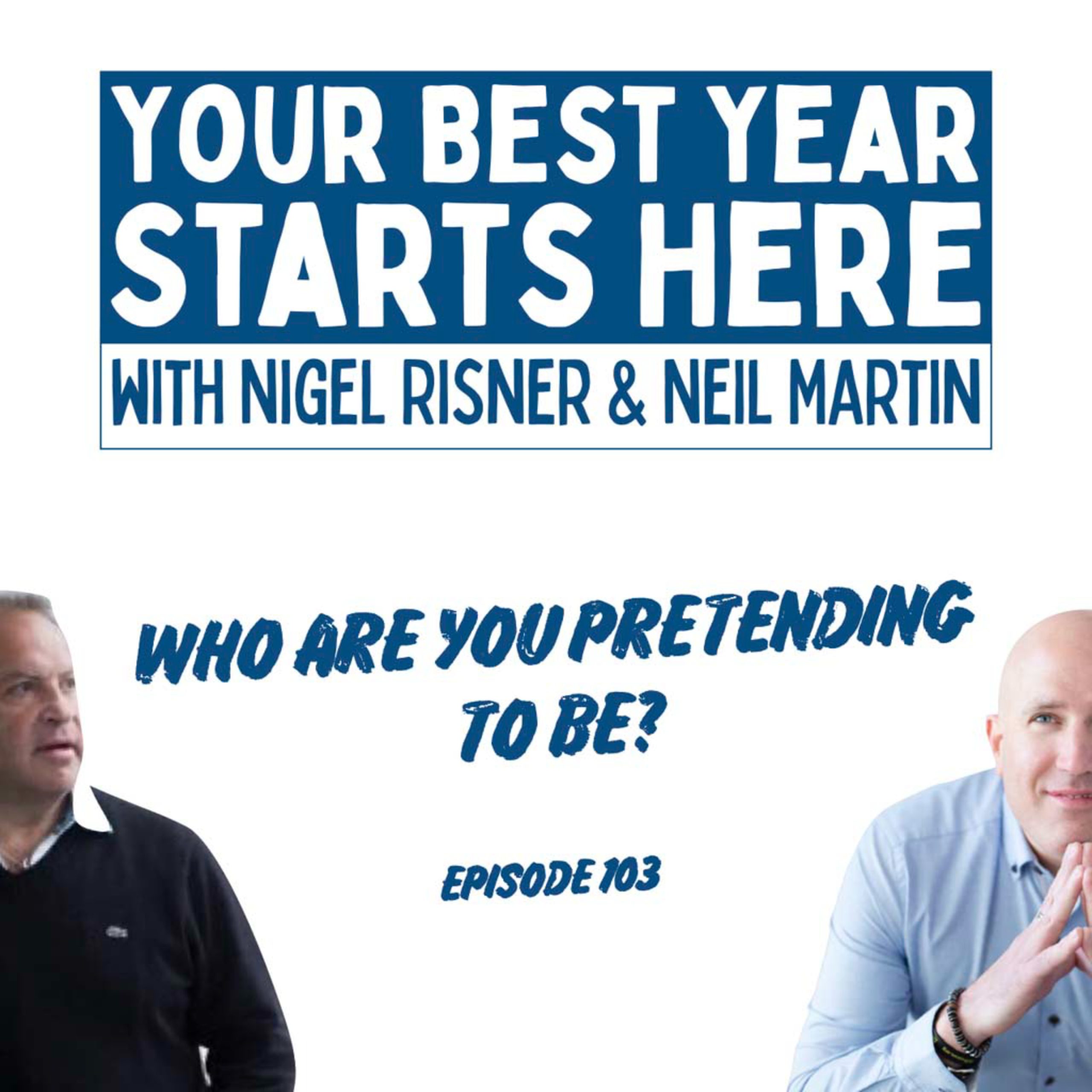 Episode 103: Who Are You Pretending To Be?