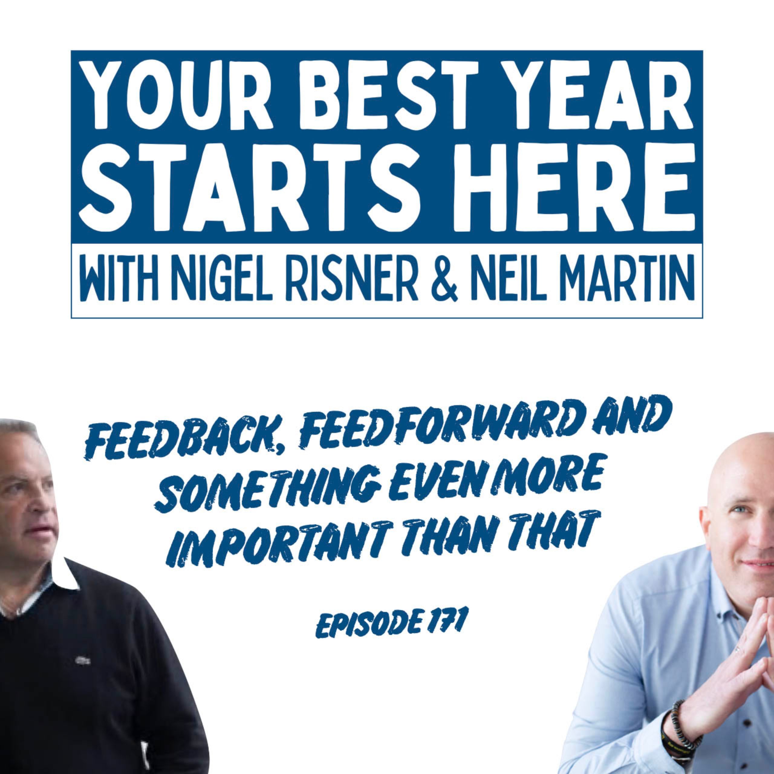 Episode 171: Feedback, Feedforward and Something Even More Important Than That