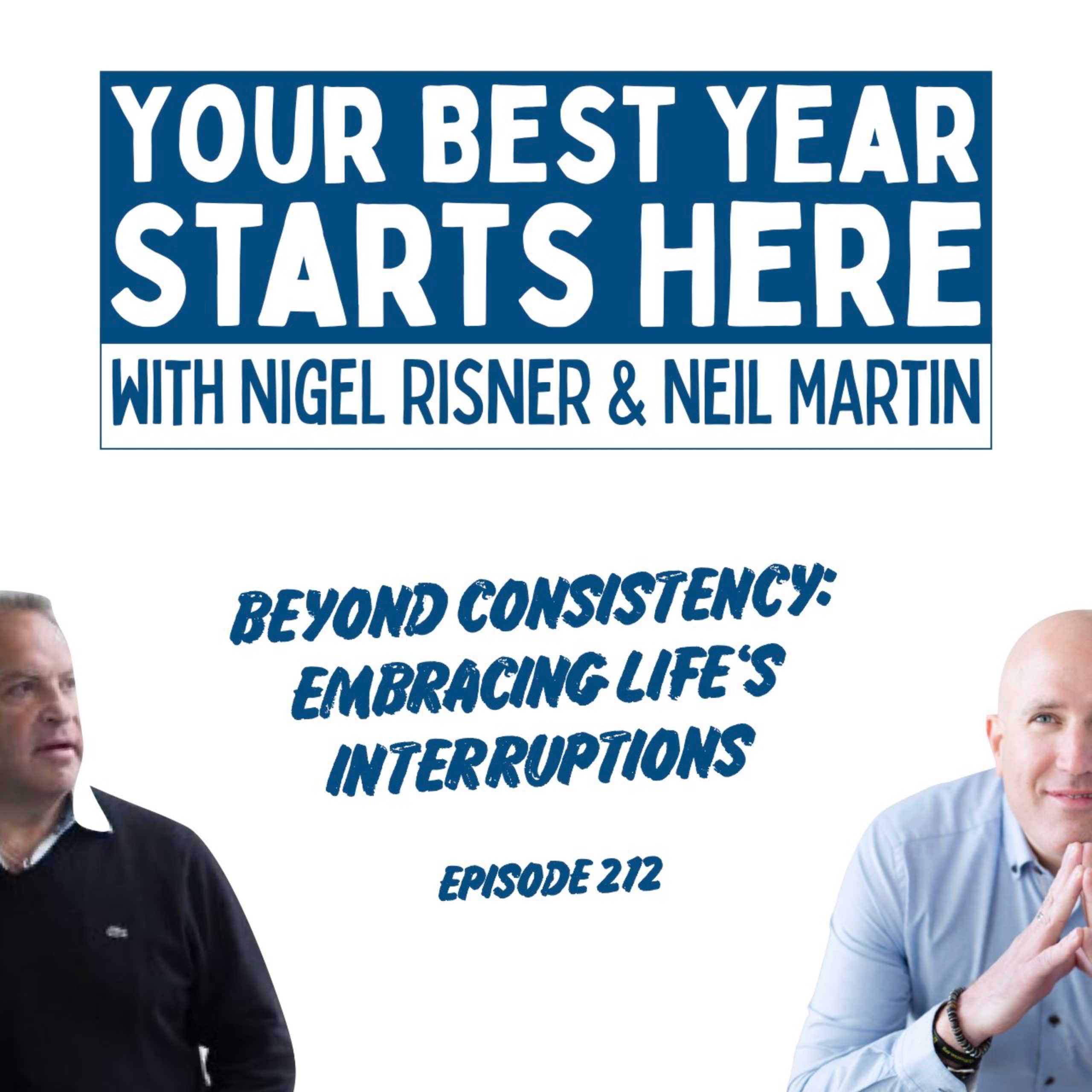 Episode 212: Beyond Consistency: Embracing Life’s Interruptions