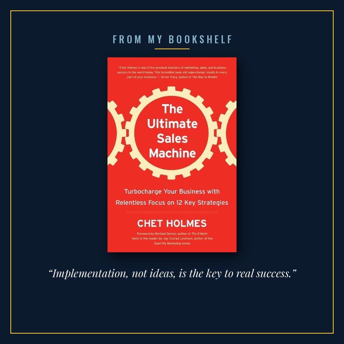 The cover of The Ultimate Sales Machine by Chet Holmes, centred in a thin gold frame on a midnight blue background under the words From my bookshelf, with the line “Implementation, not ideas, is the key to real success.” beneath it
